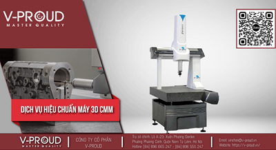 TẠI SAO CẦN HIỆU CHUẨN MÁY 3D CMM ĐỊNH KỲ?
