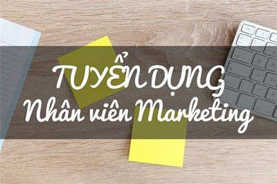THÔNG BÁO TUYỂN DỤNG NHÂN VIÊN MARKETING TẠI HÀ NỘI