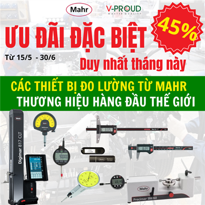 “KHỞI ĐẦU CHÍNH XÁC – SẢN XUẤT TỐI ƯU" CÙNG MAHR – GIẢM SỐC ĐẾN 45% 