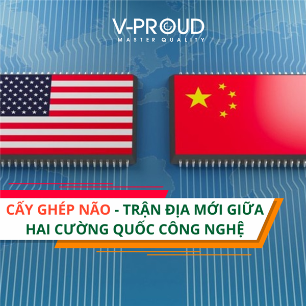 Cấy ghép não - Trận địa mới giữa hai cường quốc công nghệ