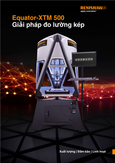 Sản phẩm mới ra mắt: Renishaw Equator-X - Hệ thống đo kiểm thông minh cho sản xuất hiện đại