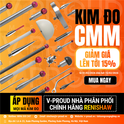 CHƯƠNG TRÌNH ƯU ĐÃI 15% KIM ĐO CMM RENISHAW CHÍNH HÃNG TỪ V-PROUD