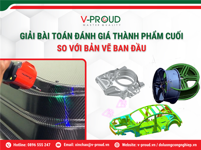 Giải pháp so sánh đo lường kết quả gia công thực tế với bản vẽ thiết kế ban đầu