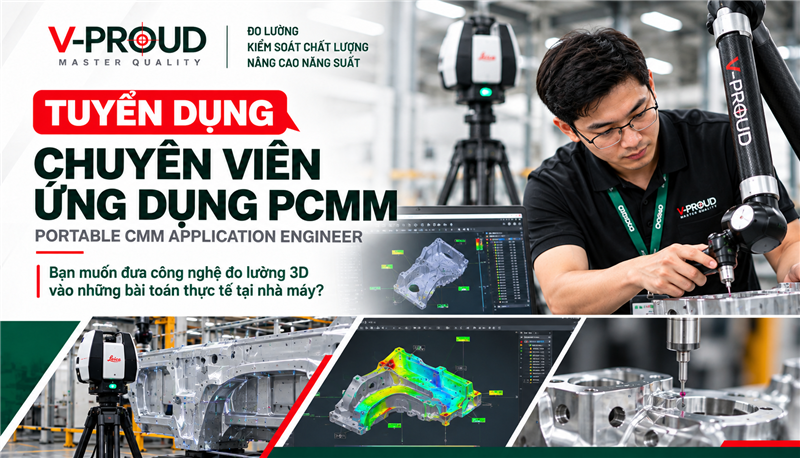 TUYỂN DỤNG CHUYÊN VIÊN ỨNG DỤNG MÁY ĐO TỌA ĐỘ 3 CHIỀU DI ĐỘNG - PCMM (HÀ NỘI - HỒ CHÍ MINH - ĐÀ NẴNG)